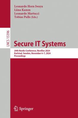 Secure IT Systems : 29th Nordic Conference, NordSec 2024 Karlstad, Sweden, November 6-7, 2024 Proceedings