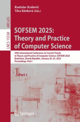 SOFSEM 2025: Theory and Practice of Computer Science : 50th International Conference on Current Trends in Theory and Practice of Computer Science, SOF