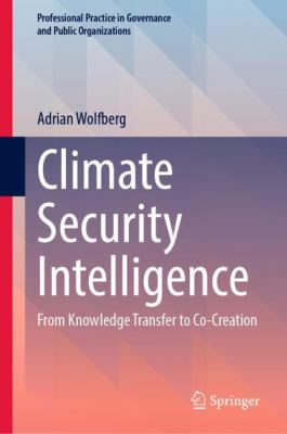 Climate Security Intelligence : From Knowledge Transfer to Co-Creation