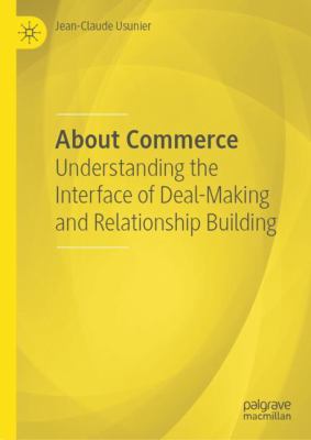 About Commerce : Understanding the Interface of Deal-Making and Relationship Building