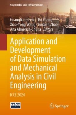 Application and Development of Data Simulation and Mechanical Analysis in Civil Engineering : Icce 2024