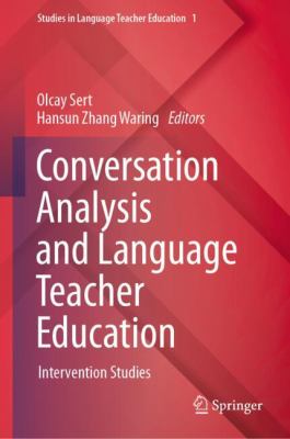 Conversation Analysis and Language Teacher Education : Intervention Studies