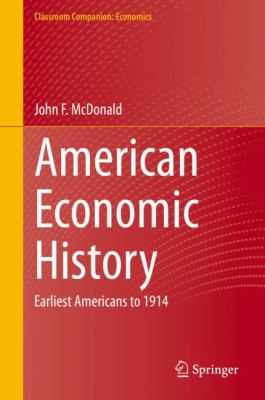 American Economic History : Earliest Americans To 1914