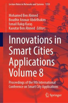 Innovations in Smart Cities Applications Volume 8 : Proceedings of the 9th International Conference on Smart City Applications