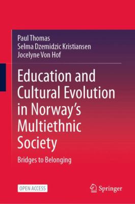 Education and Cultural Evolution in Norway's Multiethnic Society : Bridges to Belonging