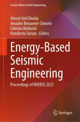 Energy-Based Seismic Engineering : Proceedings of IWEBSE 2025