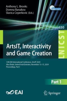 ArtsIT, Interactivity and Game Creation : 13th EAI International Conference, ArtsIT 2024, Abu Dhabi, United Arab Emirates, November 13-15, 2024, Proce