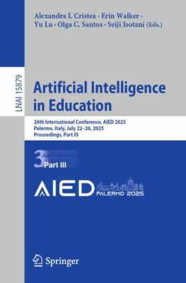 Artificial Intelligence in Education : 26th International Conference, AIED 2025, Palermo, Italy, July 22-26, 2025, Proceedings, Part III