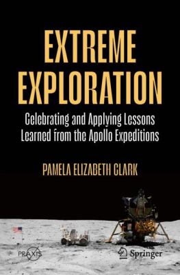 Extreme Exploration : Celebrating and Applying Lessons Learned from the Apollo Expeditions