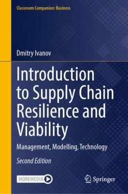 Introduction to Supply Chain Resilience and Viability : Management, Modelling, Technology