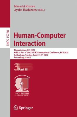 Human-Computer Interaction : Thematic Area, HCI 2025, Held As Part of the 27th HCI International Conference, HCII 2025, Gothenburg, Sweden, June 22-27