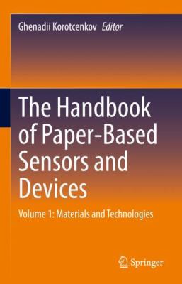 The Handbook of Paper-Based Sensors and Devices : Materials and Technologies