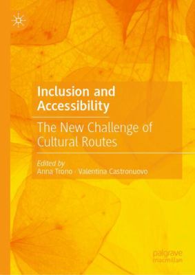 Inclusion and Accessibility : The New Challenge of Cultural Routes
