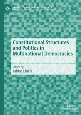Constitutional Structures and Politics in Multinational Democracies : Structuring Political Orientations
