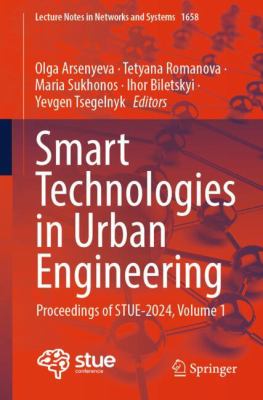 Smart Technologies in Urban Engineering : Proceedings of STUE-2024 - Volume 1