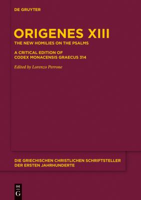 Die Neuen Psalmenhomilien : Eine Kritische Edition des Codex Monacensis Graecus 314