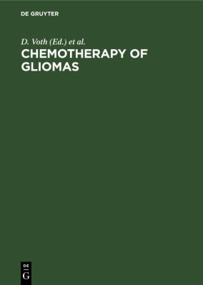 Chemotherapy of Gliomas : Basic Research, Experiences and Results