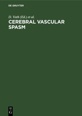 Cerebral Vascular Spasm : A New Diagnostic and Neurosurgical Approach, Based on Advances in Neuropharmacology and Neurosciences