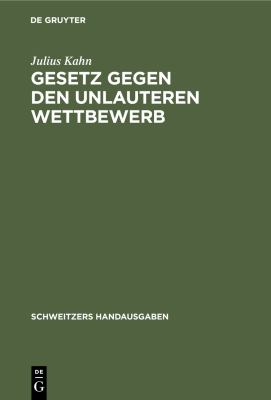Gesetz Gegen Den Unlauteren Wettbewerb : Vom 7. Juni 1909