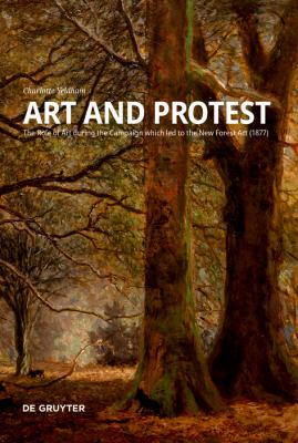 Art and Protest : The Role of Art During the Campaign Which Led to the New Forest Act (1877)