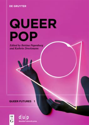 Queer Pop : Aesthetic Interventions in Contemporary Culture