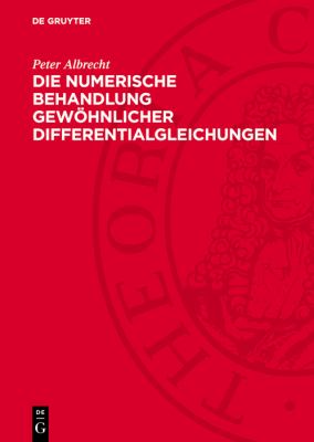 Die Numerische Behandlung Gewöhnlicher Differentialgleichungen : Eine Einführung Unter Besonderer Berücksichtigung Zyklischer Verfahren