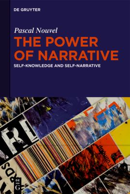The Power of Narrative : Self-Knowledge and Self-Narrative
