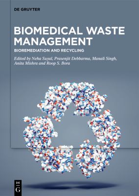 Biomedical Waste Management : Bioremediation and Recycling