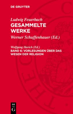 Vorlesungen über das Wesen der Religion : Nebst Zusätzen und Anmerkungen