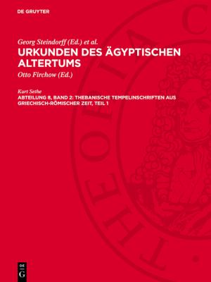 Urkunden des ägyptischen Altertums. Abteilung 8: Thebanische Tempelinschriften Aus Griechisch-Römischer Zeit. Band 2, Teil 1