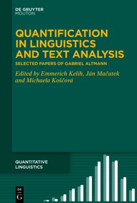 Quantification in Linguistics and Text Analysis : Selected Papers of Gabriel Altmann