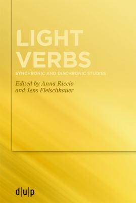 Light Verbs : Synchronic and Diachronic Studies