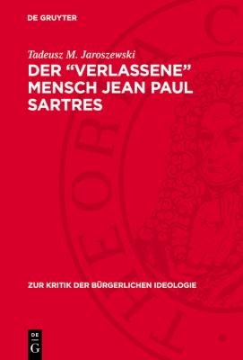 Der ,,verlassene Mensch Jean Paul Sartres