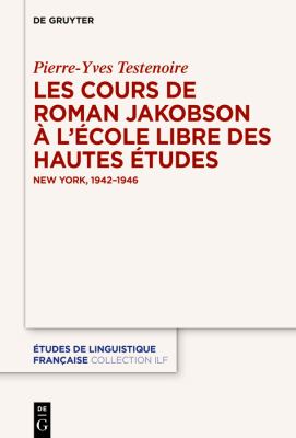 Les Cours de Roman Jakobson à l'École Libre des Hautes Études : New York, 1942-1946
