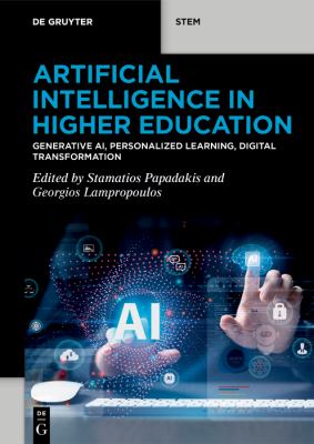 Artificial Intelligence in Higher Education : Generative AI, Personalized Learning, Digital Transformation