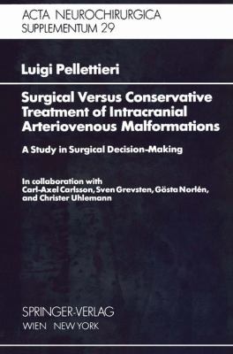 Surgical Versus Conservative Treatment of Intracranial Arteriovenous Malformations : A Study in Surgical Decision-Making