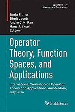 Operator Theory, Function Spaces, and Applications : International Workshop on Operator Theory and Applications, Amsterdam, July 2014