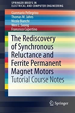The Rediscovery of Synchronous Reluctance and Ferrite Permanent Magnet Motors : Tutorial Course Notes