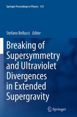 Breaking of Supersymmetry and Ultraviolet Divergences in Extended Supergravity : Proceedings of the INFN-Laboratori Nazionali Di Frascati School 2013