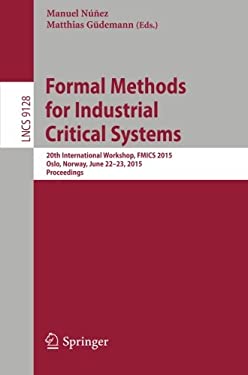 Formal Methods for Industrial Critical Systems : 20th International Conference, FMICS 2015, Oslo, Norway, June 22-23, 2015, Proceedings