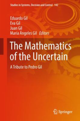The Mathematics of the Uncertain : A Tribute to Pedro Gil