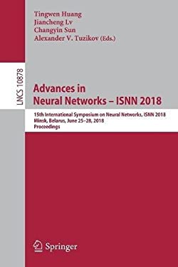 Advances in Neural Networks - ISNN 2018 : 15th International Symposium on Neural Networks, ISNN 2018, Minsk, Belarus, June 25-28, 2018, Proceedings