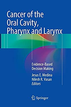 Cancer of the Oral Cavity, Pharynx and Larynx : Evidence-Based Decision Making