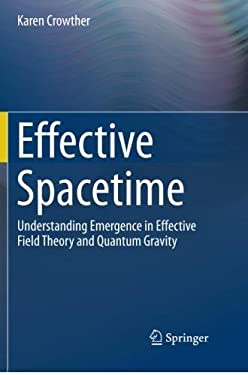 Effective Spacetime : Understanding Emergence in Effective Field Theory and Quantum Gravity