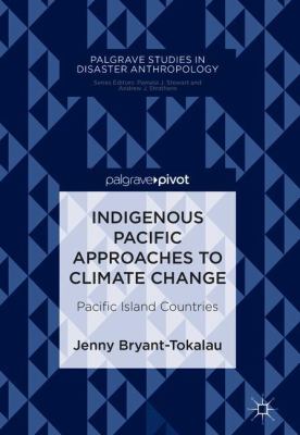Indigenous Pacific Approaches to Climate Change : Pacific Island Countries