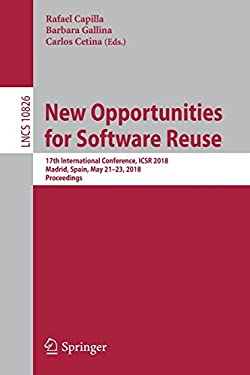 New Opportunities for Software Reuse : 17th International Conference, ICSR 2018, Madrid, Spain, May 21-23, 2018, Proceedings