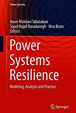 Power Systems Resilience : Modeling, Analysis and Practice