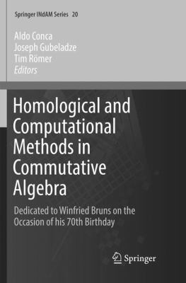 Homological and Computational Methods in Commutative Algebra : Dedicated to Winfried Bruns on the Occasion of His 70th Birthday