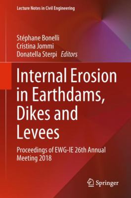 Internal Erosion in Earthdams, Dikes and Levees : Proceedings of EWG-IE 26th Annual Meeting 2018