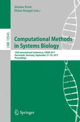 Computational Methods in Systems Biology : 15th International Conference, CMSB 2017, Darmstadt, Germany, September 27-29, 2017, Proceedings